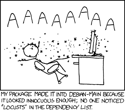 Debian, a free and open-source operating system comprised of a large number of software packages and the Linux kernel, is often associated with strict policies around the quality of code it contains.&nbsp;
The Author is making the claim that one could sneak in a package that was dependent on (required) the package &ldquo;locusts&rdquo;. Although locusts are small, swarming insects and not comprised of computer code (thus making this scenario impossible), we believe the Author is purposefully using the concept of absurdity in order to cause open-source software people to laugh.